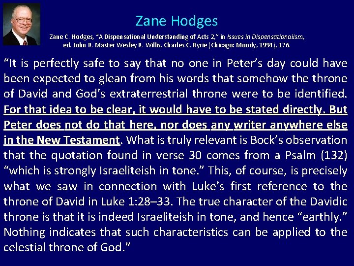 Zane Hodges Zane C. Hodges, “A Dispensational Understanding of Acts 2, ” in Issues