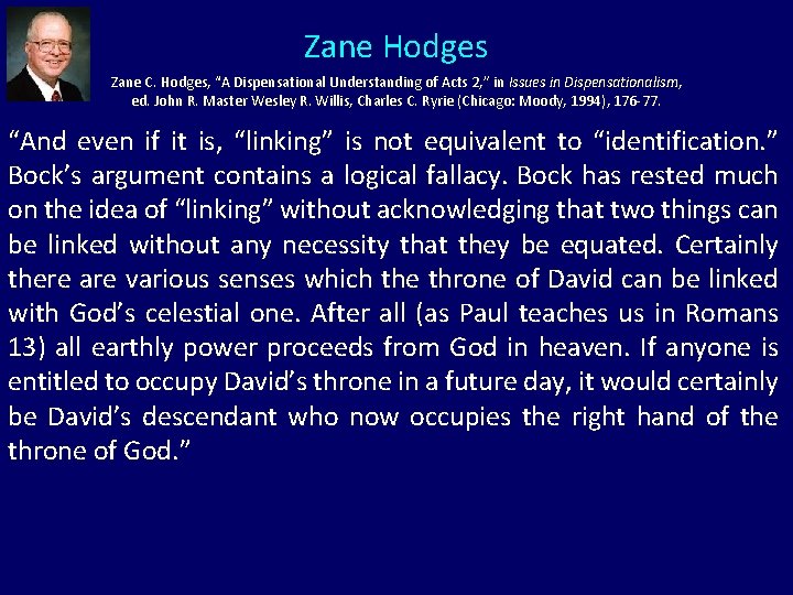 Zane Hodges Zane C. Hodges, “A Dispensational Understanding of Acts 2, ” in Issues