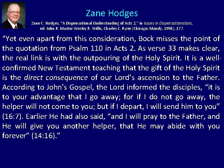 Zane Hodges Zane C. Hodges, “A Dispensational Understanding of Acts 2, ” in Issues