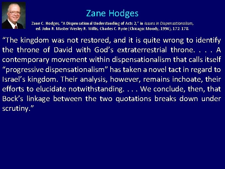 Zane Hodges Zane C. Hodges, “A Dispensational Understanding of Acts 2, ” in Issues