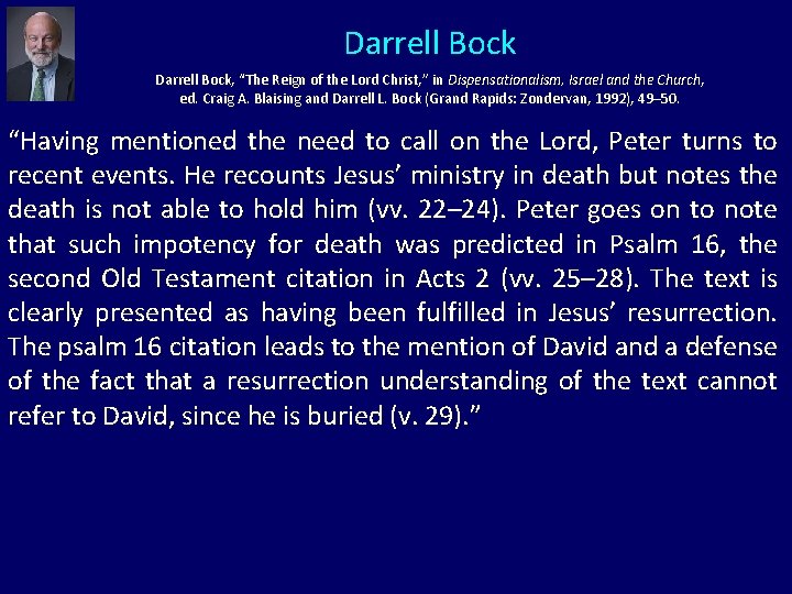 Darrell Bock, “The Reign of the Lord Christ, ” in Dispensationalism, Israel and the