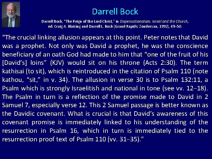 Darrell Bock, “The Reign of the Lord Christ, ” in Dispensationalism, Israel and the