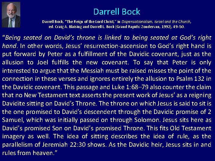 Darrell Bock, “The Reign of the Lord Christ, ” in Dispensationalism, Israel and the