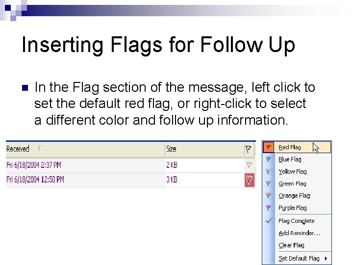 Inserting Flags for Follow Up n In the Flag section of the message, left