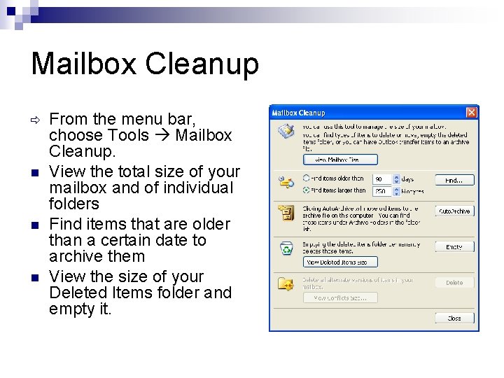Mailbox Cleanup ð n n n From the menu bar, choose Tools Mailbox Cleanup.