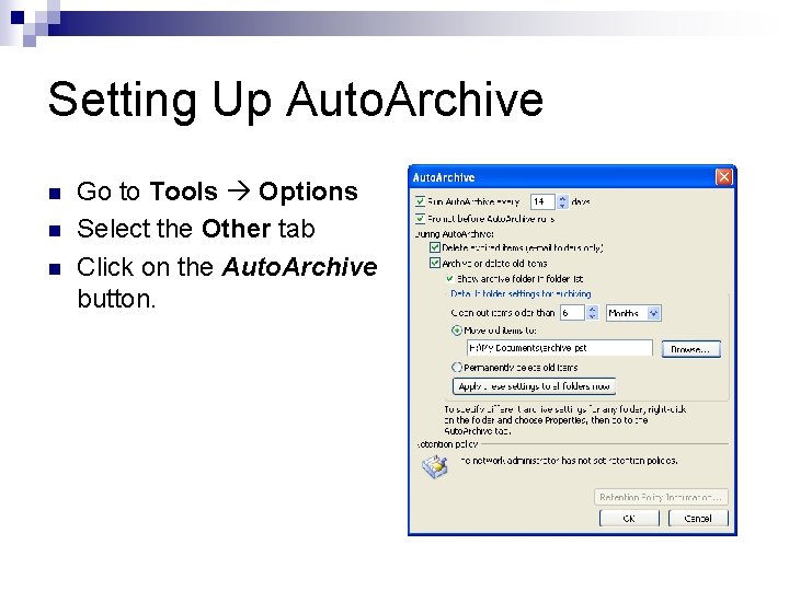 Setting Up Auto. Archive n n n Go to Tools Options Select the Other