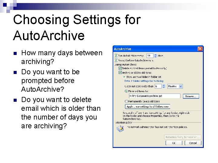 Choosing Settings for Auto. Archive n n n How many days between archiving? Do