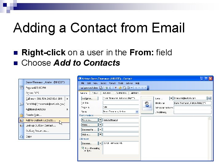 Adding a Contact from Email n n Right-click on a user in the From: