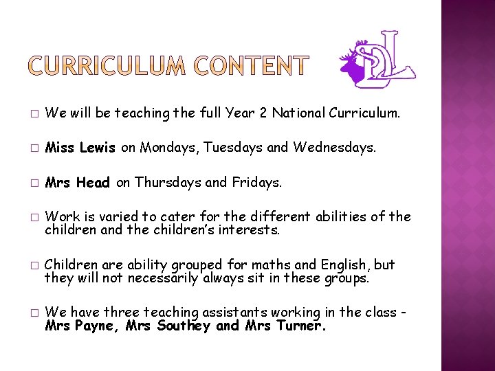 � We will be teaching the full Year 2 National Curriculum. � Miss Lewis