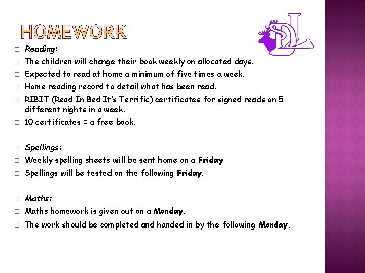 � Reading: � The children will change their book weekly on allocated days. �