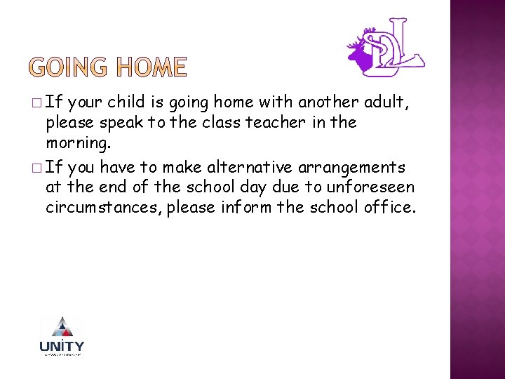 � If your child is going home with another adult, please speak to the