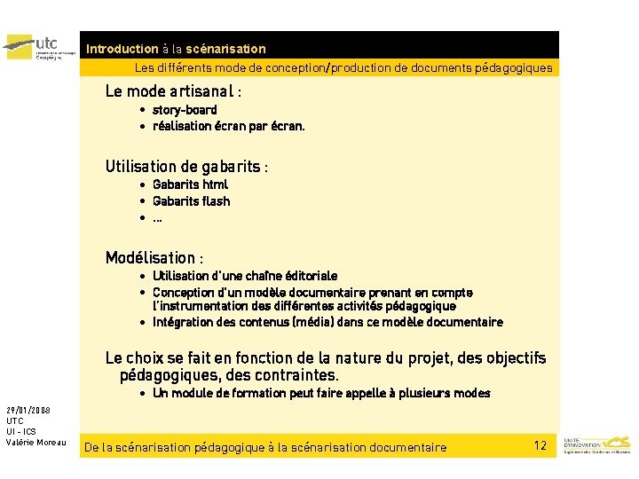 Introduction à la scénarisation Les différents mode de conception/production de documents pédagogiques Le mode