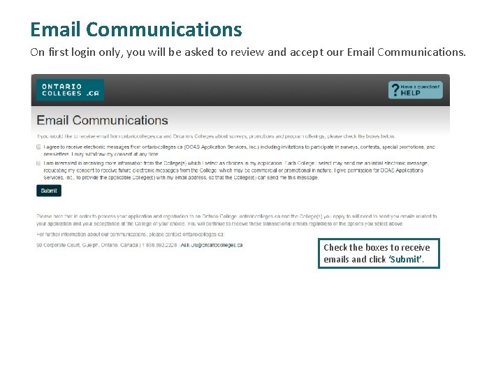 Email Communications On first login only, you will be asked to review and accept