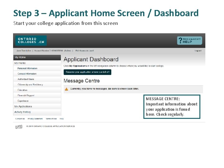 Step 3 – Applicant Home Screen / Dashboard Start your college application from this