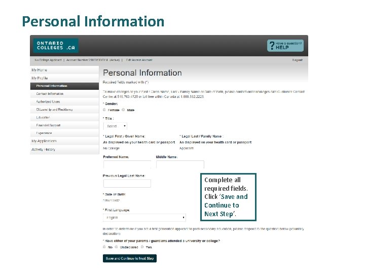 Personal Information Complete all required fields. Click ‘Save and Continue to Next Step’. 