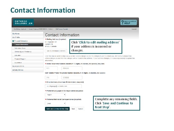 Contact Information Click ‘Click to edit mailing address’ if your address is incorrect or