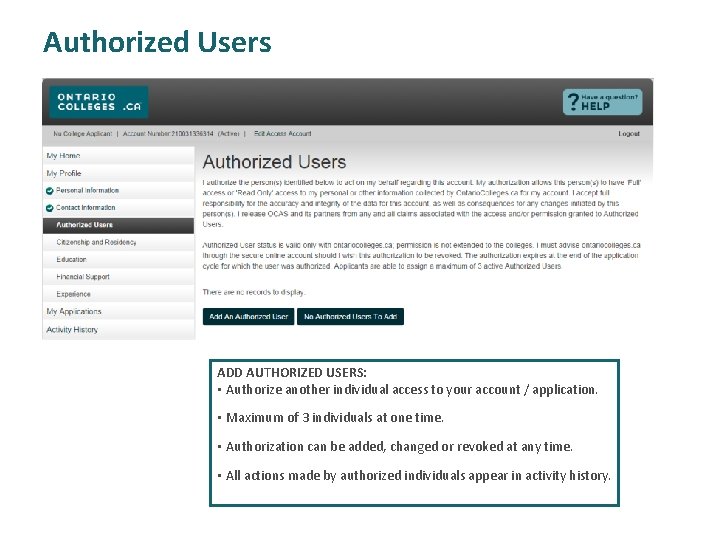 Authorized Users ADD AUTHORIZED USERS: • Authorize another individual access to your account /