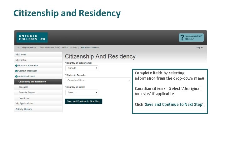 Citizenship and Residency Complete fields by selecting information from the drop-down menu. Canadian citizens