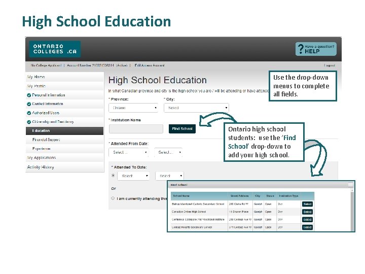 High School Education Use the drop-down menus to complete all fields. Ontario high school