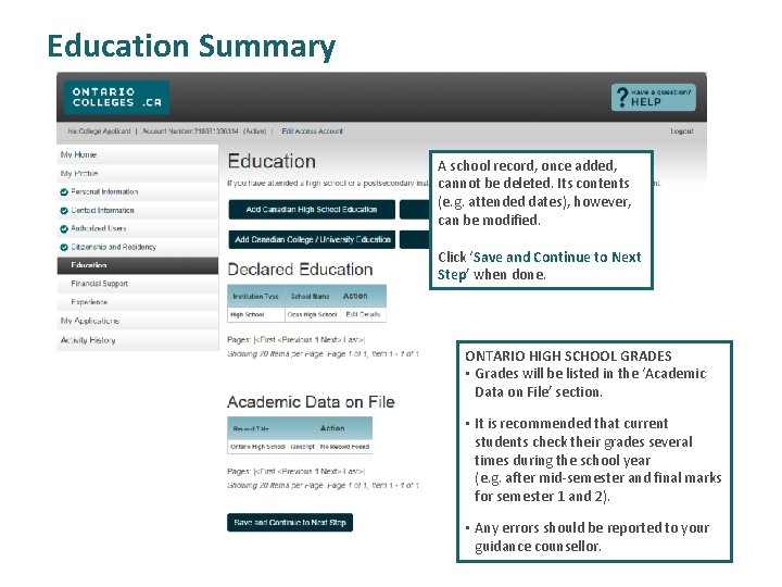 Education Summary A school record, once added, cannot be deleted. Its contents (e. g.