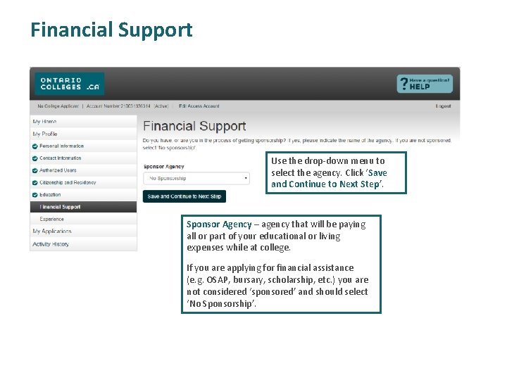 Financial Support Use the drop-down menu to select the agency. Click ‘Save and Continue