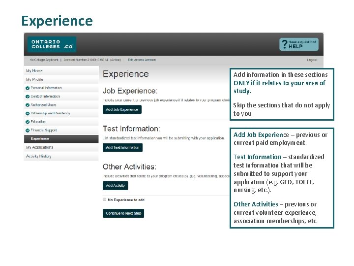 Experience Add information in these sections ONLY if it relates to your area of