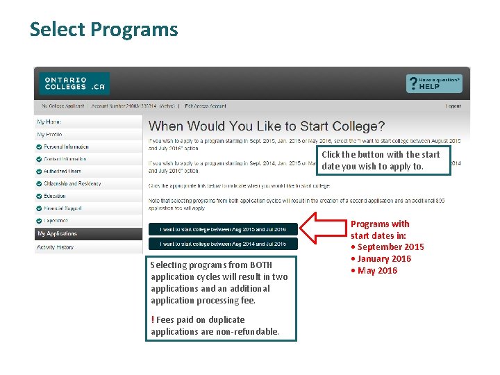 Select Programs Click the button with the start date you wish to apply to.