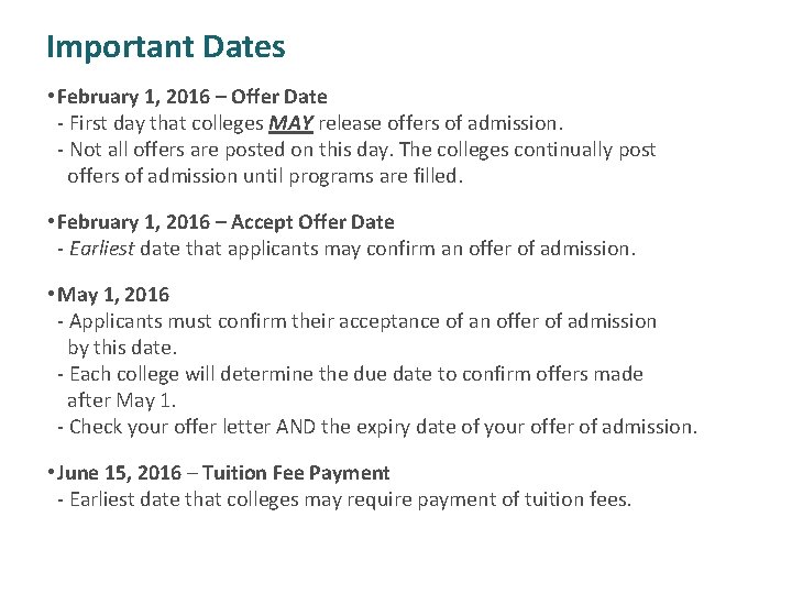 Important Dates • February 1, 2016 – Offer Date - First day that colleges