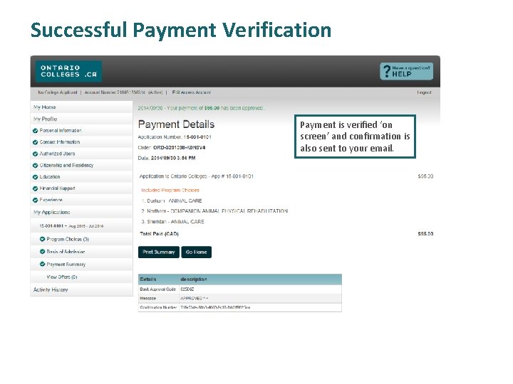 Successful Payment Verification Payment is verified ‘on screen’ and confirmation is also sent to
