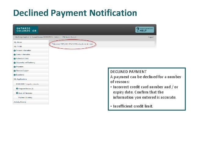 Declined Payment Notification DECLINED PAYMENT A payment can be declined for a number of