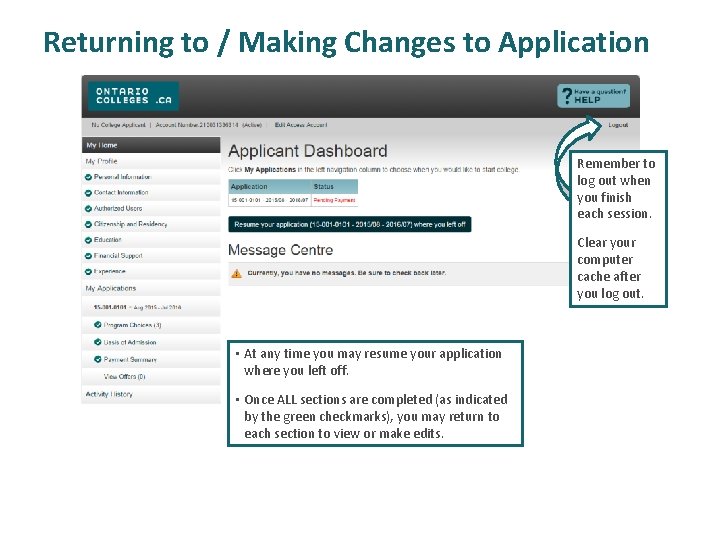 Returning to / Making Changes to Application Remember to log out when you finish