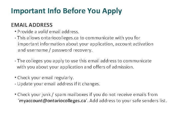 Important Info Before You Apply EMAIL ADDRESS • Provide a valid email address. -