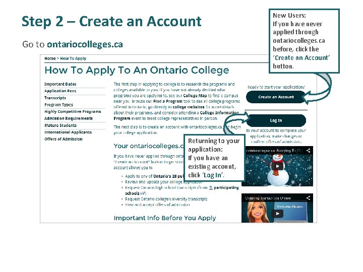 Step 2 – Create an Account Go to ontariocolleges. ca Returning to your application: