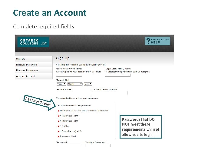 Create an Account Complete required fields Passw ord r ules Passwords that DO NOT