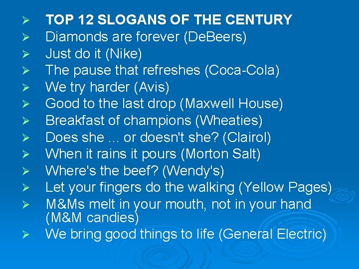 Ø Ø Ø Ø TOP 12 SLOGANS OF THE CENTURY Diamonds are forever (De.