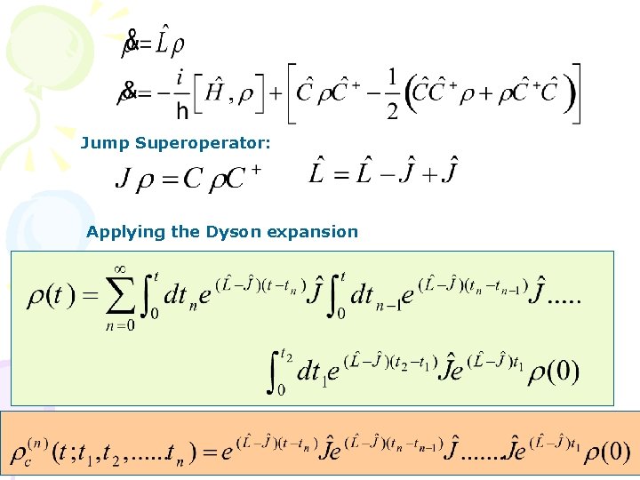 Jump Superoperator: Applying the Dyson expansion 