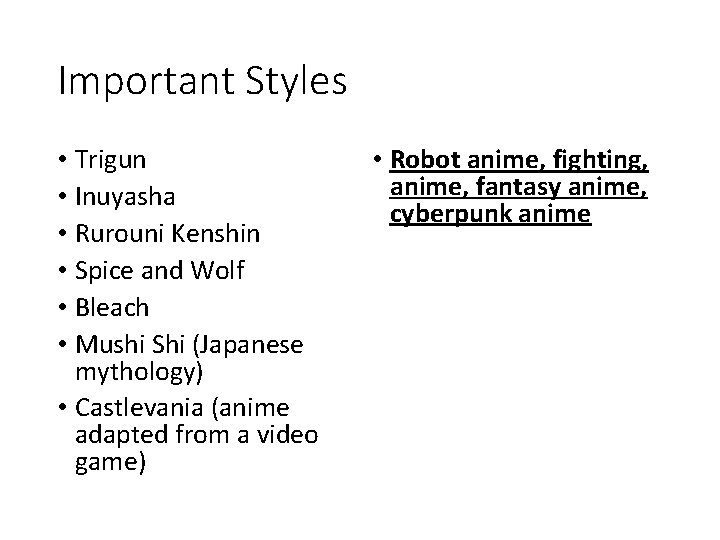 Important Styles • Trigun • Inuyasha • Rurouni Kenshin • Spice and Wolf •