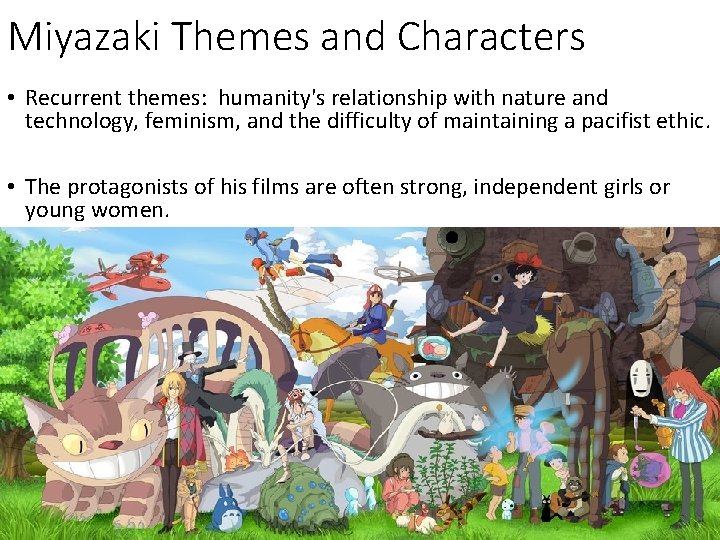 Miyazaki Themes and Characters • Recurrent themes: humanity's relationship with nature and technology, feminism,