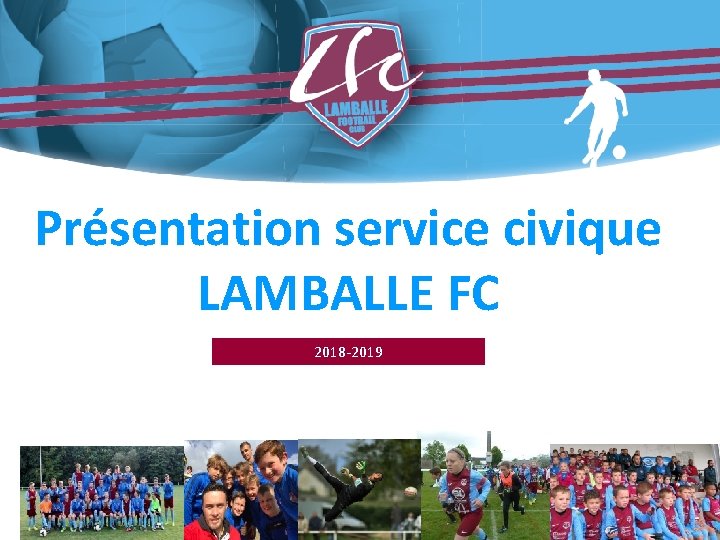 Présentation service civique LAMBALLE FC 2018 -2019 