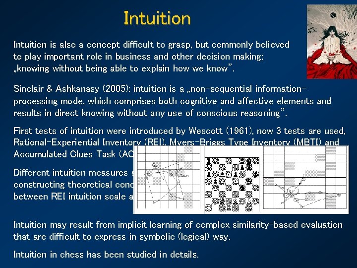 Intuition is also a concept difficult to grasp, but commonly believed to play important