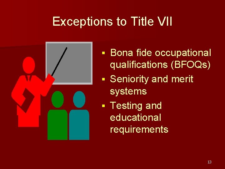 Exceptions to Title VII Bona fide occupational qualifications (BFOQs) § Seniority and merit systems