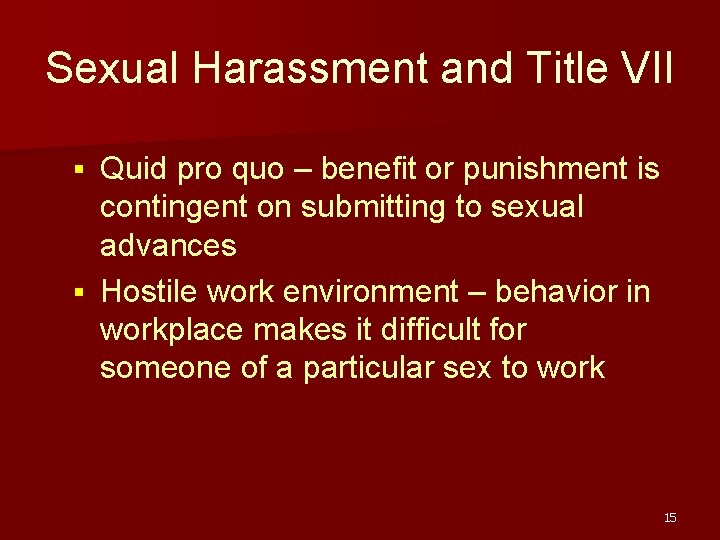 Sexual Harassment and Title VII Quid pro quo – benefit or punishment is contingent