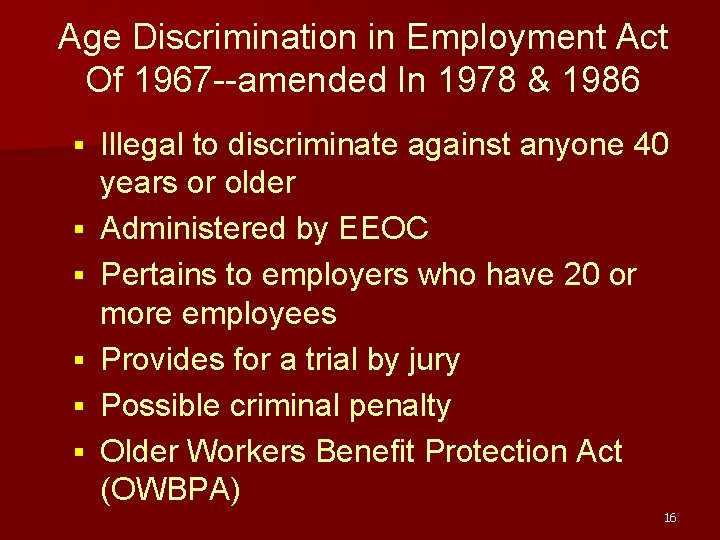 Age Discrimination in Employment Act Of 1967 --amended In 1978 & 1986 § §