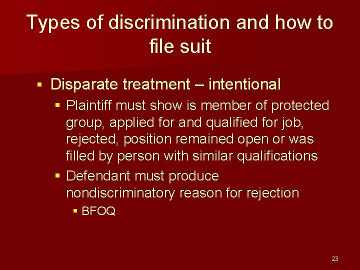 Types of discrimination and how to file suit § Disparate treatment – intentional §
