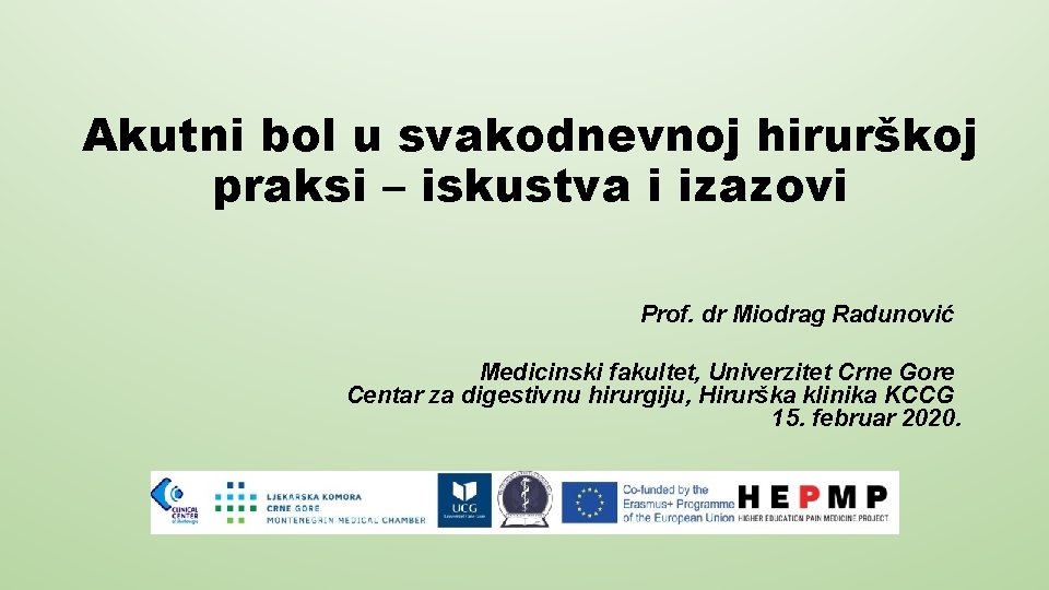 Akutni bol u svakodnevnoj hirurškoj praksi – iskustva i izazovi Prof. dr Miodrag Radunović