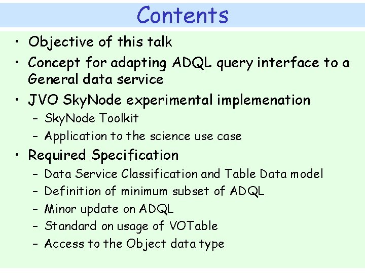 Contents • Objective of this talk • Concept for adapting ADQL query interface to
