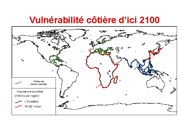 Vulnérabilité côtière d’ici 2100 Pertes de zones humides Populations touchées 