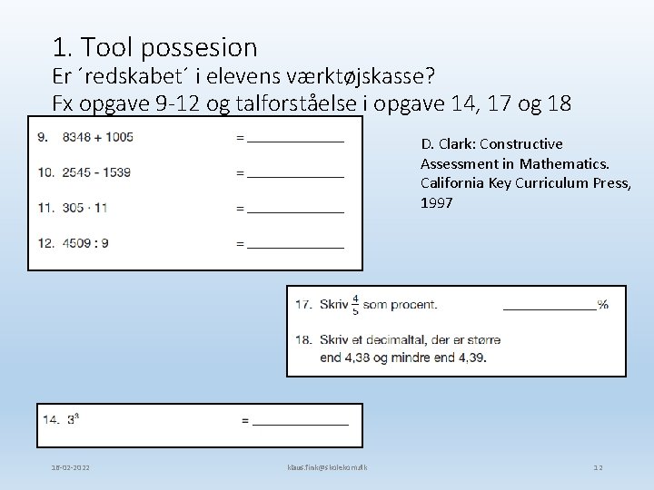 1. Tool possesion Er ´redskabet´ i elevens værktøjskasse? Fx opgave 9 -12 og talforståelse