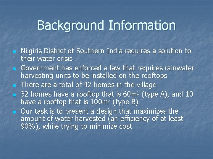 Background Information n n Nilgiris District of Southern India requires a solution to their