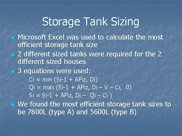 Storage Tank Sizing n n n Microsoft Excel was used to calculate the most